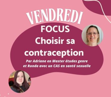 Choisir sa contraception – par Adriane et Ronda