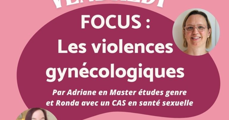 Les violences gynécologiques et obstétricales – par Adriane et Ronda