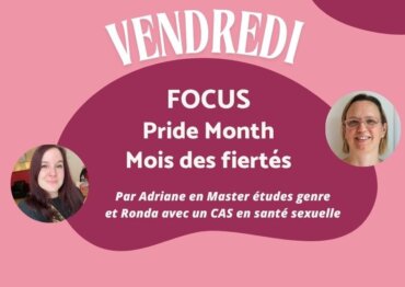 PRIDE MONTH / Mois des fiertés – par Adriane et Ronda