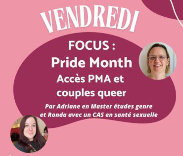 PRIDE MONTH – Accès PMA et couples queer – par Adriane et Ronda