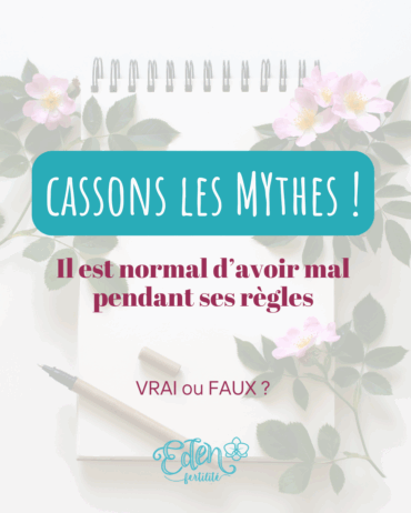 Les mythes sur la symptothermie par Sam – 3 & 4