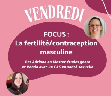 La fertilité / contraception masculine – par Adriane et Ronda