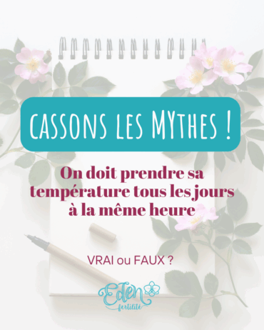 Les mythes sur la symptothermie par Sam – 5 & 6