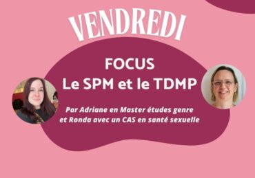 Le SPM et le TDPM – par Adriane et Ronda